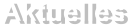 Aktuelles
